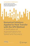 Numerical Solutions Applied to Heat Transfer with the Sph Method: A Verification of Approximations for Speed and Accuracy (en Inglés)