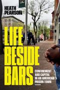 Life Beside Bars: Confinement and Capital in an American Prison Town (en Inglés)