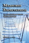 Measured Expectations: The Challenges of Today's Freemasonry (en Inglés)