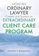 HOW AN ORDINARY LAWYER Creates and Sustains an EXTRAORDINARY CLIENT CARE PROGRAM (en Inglés)