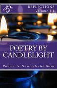 Poetry By Candlelight Volume III Reflections (en Inglés)
