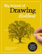 Big School of Drawing Workbook: Exercises and Step-By-Step Drawing Lessons for the Beginning Artist (Big School of Drawing, 2) 