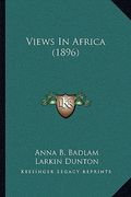views in africa (1896) (en Inglés)
