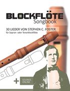 Blockflöte Songbook - 30 Lieder von Stephen C. Foster für Sopran- oder Tenorblockflöte: + Sounds online (en Alemán)