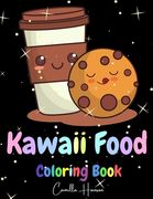 Kawaii Food Coloring Book: Wonderful Kawaii Food Coloring Book Lovable Kawaii Food and Drinks Cute Donut, Cupcake, Candy, Chocolate, Ice Cream, P (en Inglés)