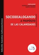 Sociodialogando a Proposito de las Calamidades (in Spanish)