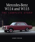 Mercedes-Benz W114 and W115: The Complete Story (en Inglés)