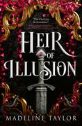 Heir of Illusion. Discover your new romantasy obsession sizzling with enemies-to-lovers tension, secrets and twists! (en Inglés)