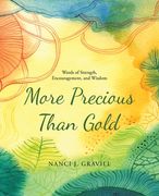 More Precious Than Gold: Words of Strength, Encouragement, and Wisdom (en Inglés)