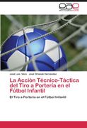 la acci n t cnico-t ctica del tiro a porter a en el f tbol infantil (en Inglés)