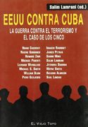 Estados Unidos Contra Cuba: La Guerra Contra el Terrorismo y el Caso de los Cinco (in Spanish)