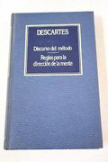Discurso del Metodo. Reglas Para la Direccion de la Mente