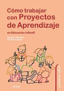 Como Trabajar con Proyectos de Aprendizaje en Educacion Infantil