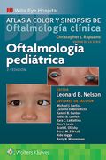 Oftalmología Pediátrica: Atlas a Color Y Sinopsis de Oftalmología Clínica