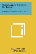 maimonides' treatise on logic: makalah fi-sina-at al-mantik (en Inglés)