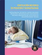 Ventilación Mecánica en pediatría y neonatología