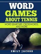 Word Games About Tennis: Word Searches, Crosswords, and More (en Inglés)
