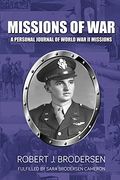 Missions of War: A Personal Journal of World war ii Mission (en Inglés)