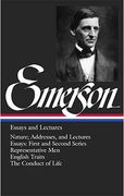 Emerson Essays and Lectures: Nature; Addresses, and Lectures/Essays: First and Second Series/Representative Men/English Traits/The Conduct of Life (en Inglés)