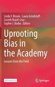 Uprooting Bias in the Academy: Lessons from the Field