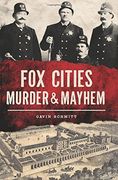 Fox Cities Murder & Mayhem