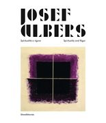 Josef Albers. Spiritualità e rigore. Catalogo della mostra (Perugia, marzo-giugno 2013). Ediz. italiana e inglese (Cataloghi di mostre)