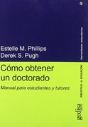 Cómo Obtener Un Doctorado : Manual Para Estudiantes Y Tutores (herramientas Universitarias)