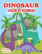 Dinosaur color by numbers for kids ages 4-8: coloring book for kids Great Gift For Boys, Girls, Toddlers, Preschoolers, Kids 3-8, 6-8 & the dinosaur-l (en Inglés)