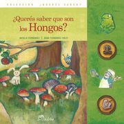 Quieres Saber que son los Hongos? (in Spanish)