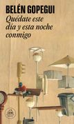 QUEDATE ESTE DIA Y ESTA NOCHE CONMIGO (N - GOPEGUI, BELEN - Libro Físico