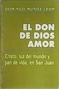 El Don de Dios Amor. Cristo, luz del mundo y pan de vida, en San Juan.
