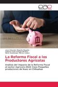 La Reforma Fiscal a los Productores Agrícolas