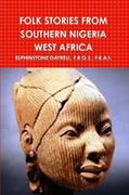 FOLK STORIES FROM SOUTHERN NIGERIA WEST AFRICA (en Inglés)