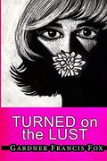 Turned on the Lust (en Inglés)