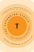 The Expanding Circle: Ethics, Evolution, and Moral Progress 