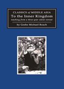 To the Inner Kingdom: Teaching From a Three-Year Silent Retreat