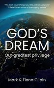 God's Dream: Our Greatest Privilege (en Inglés)