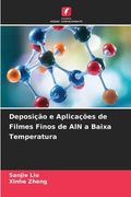 Deposição e Aplicações de Filmes Finos de AlN a Baixa Temperatura (in Portuguese)
