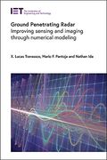 Ground Penetrating Radar: Improving Sensing and Imaging Through Numerical Modeling (Control, Robotics and Sensors) (en Inglés)