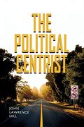 Studyguide for the Political Centrist by John Hill, Isbn 9780826516688 (en Inglés)