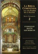 Evangelio Según san Marcos. Nuevo Testamento 2 (la Biblia Comentada por los Padres de la Iglesia)
