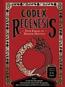 Codex Regenesis: Five Fables of Magick Misused