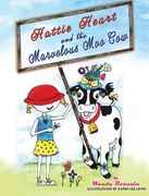 Hattie Heart and the Marvelous Moo Cow (en Inglés)