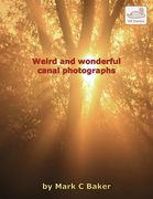 Weird and Wonderful Canal Photographs (uk Canals) (en Inglés)
