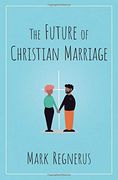 The Future of Christian Marriage (en Inglés)