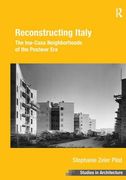 Reconstructing Italy: The Ina-Casa Neighborhoods of the Postwar Era (en Inglés)