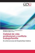 Calidad de Vida Profesional y Conflicto Trabajo (in Spanish)