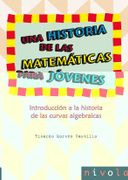 Una Historia de las Matemáticas Para Jóvenes. Introducción a la Historia de las Curvas Algebraicas