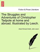 the struggles and adventures of christopher tadpole at home and abroad. illustrated by leech. (en Inglés)
