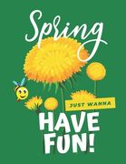 Spring: Just Wanna Have Fun: Help Your Little One to Develop the FINE MOTOR SKILLS and CREATIVITY. Great Coloring Activity boo (en Inglés)